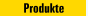 Produkte