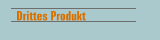 Drittes Produkt
